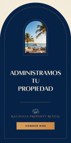 Administramos tu propiedad — Magnolia Property Rental, administración de propiedades y renta vacacional en Puerto Vallarta